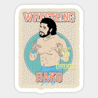 Artwork King Haku Wrestling Aesthetic  // Just Say No To Drugs Sticker